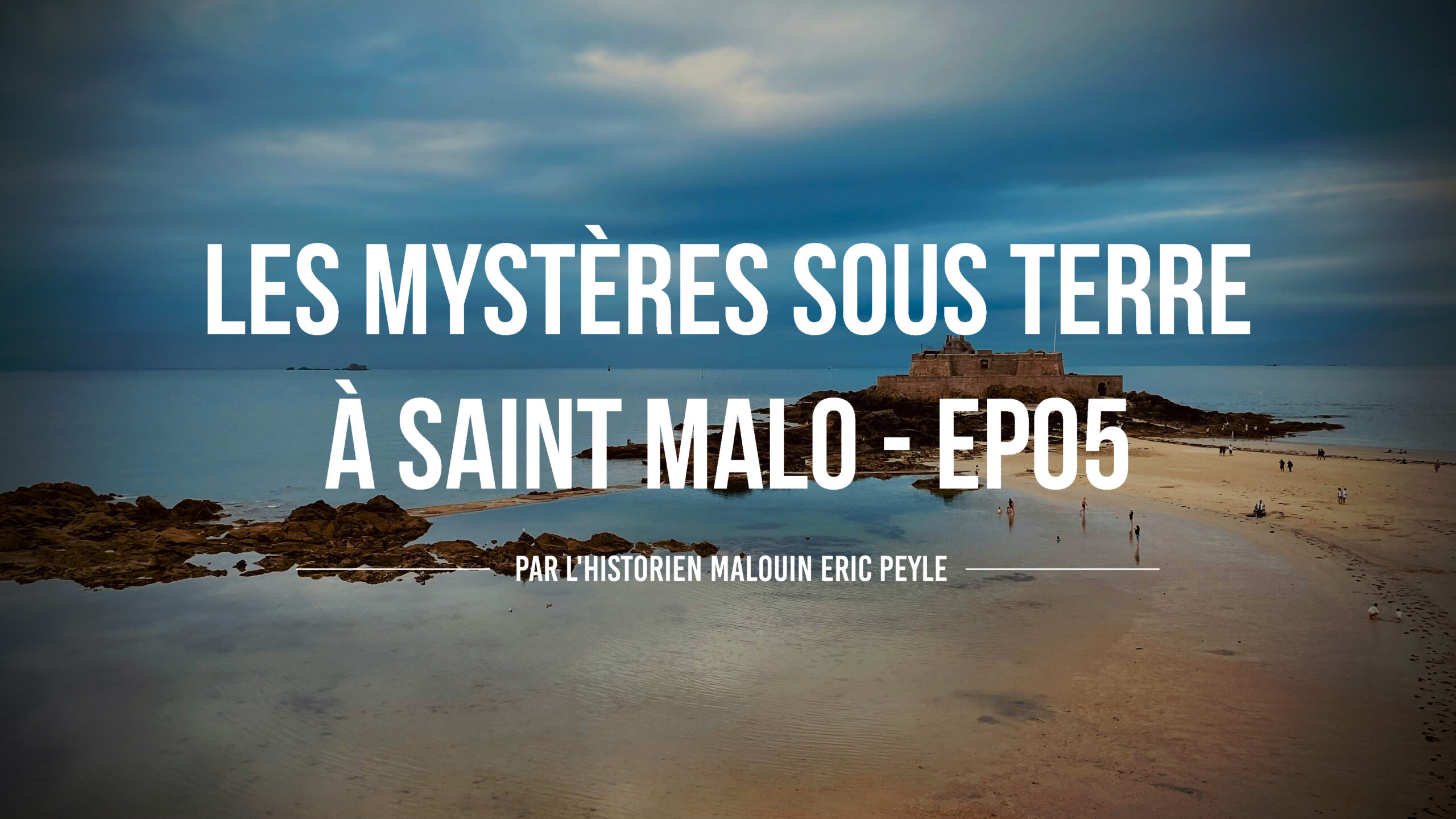 Les Mystères sous terre à Saint Malo EP05