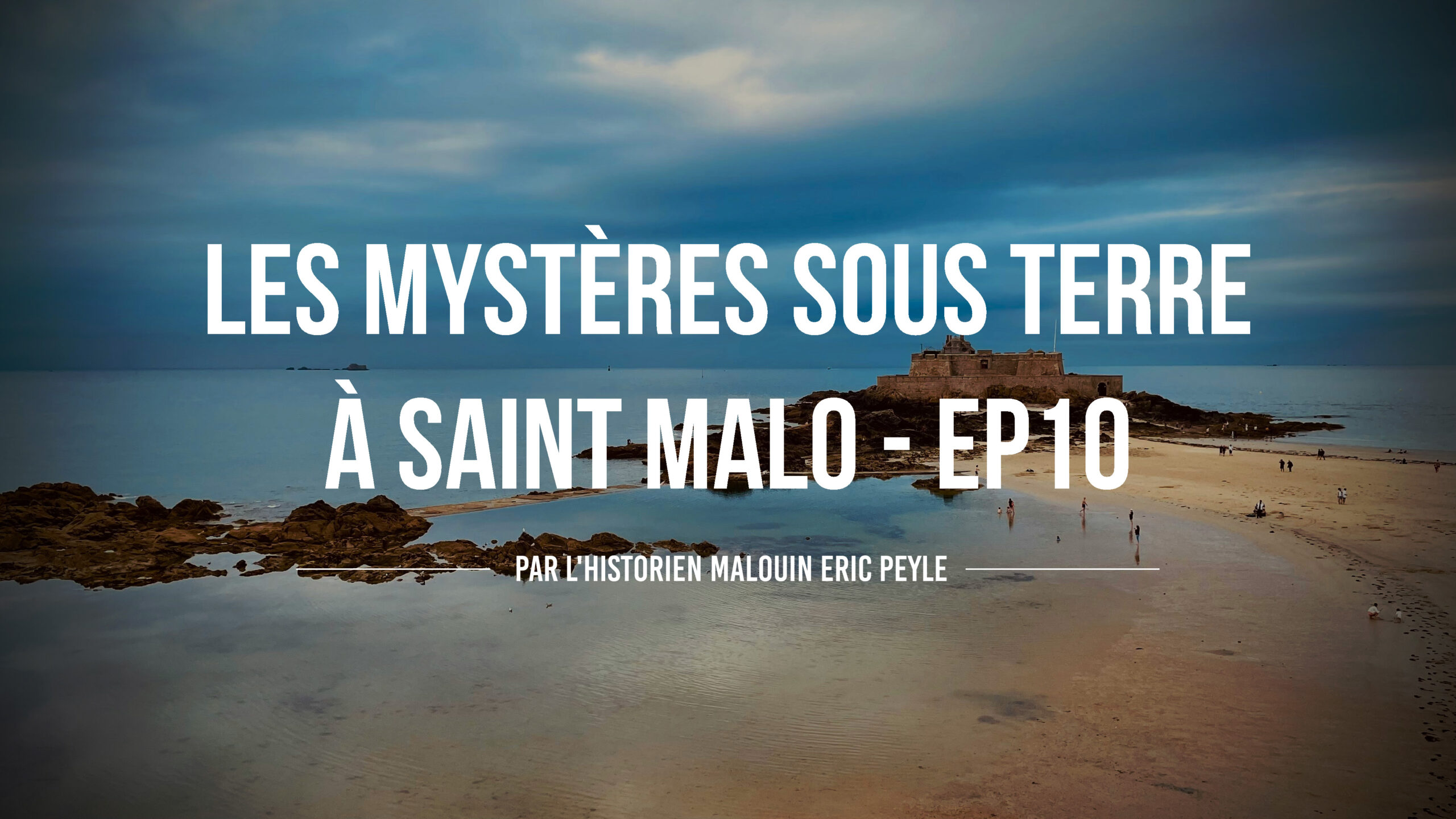 Les Mystères sous terre à Saint Malo EP10